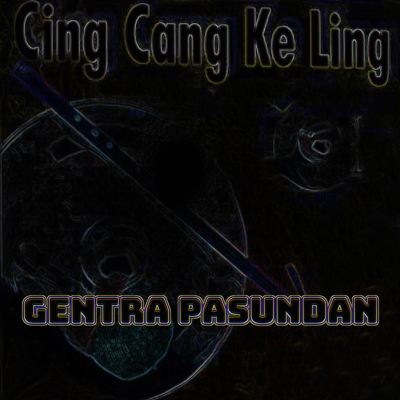 Cing Cang Ke Ling - Gentra Pasundan Degung Gro... AllMusic