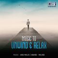 Music to Unwind & Relax
