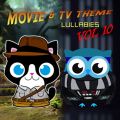 Movie & TV Theme Lullabies, Vol. 10