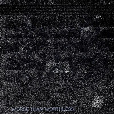 Worse Than Worthless