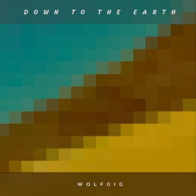 Down to the Earth