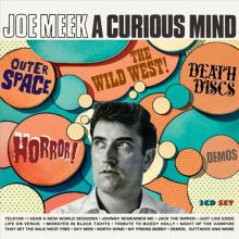 Album cover for Joe Meek: A Curious Mind Outer Space! Horror! Death Discs! The Wild West! Demos! by Various Artists