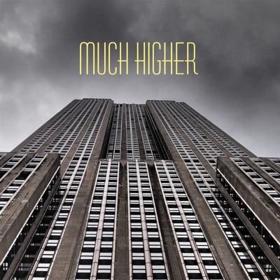 Much Higher