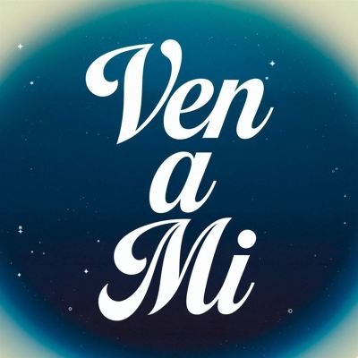 Ven a Mi