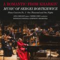 A Romantic from Kharkiv: Music of Sergei Bortkiewicz