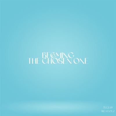 Becoming: The Chosen One
