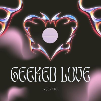 GEEKED LOVE