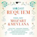 Mozart: Requiem; Fazil Say: Mozart & Mevlana