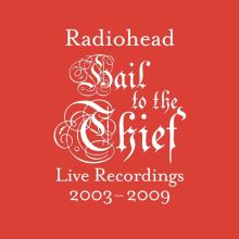 Hail to the Thief [Live Recordings 2003-2009]