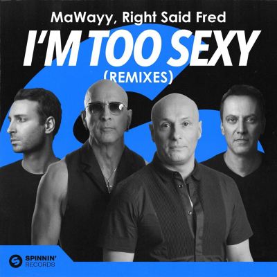 I'm Too Sexy - MaWayy, Right Said Fred | Relea... | AllMusic