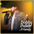 Bobby Pulido & Friends En Vivo