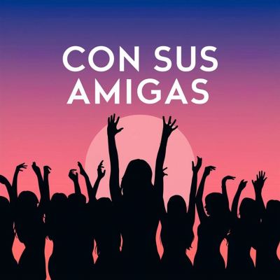 Con sus Amigas