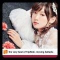 The Very Best of FripSide: Moving Ballada