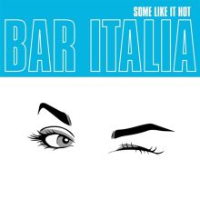 Album cover for Some Like It Hot by bar italia