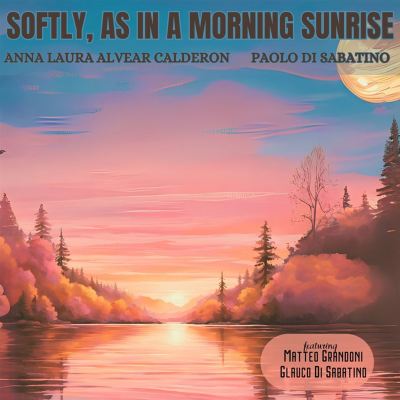 Softly, As in a Morning Sunrise