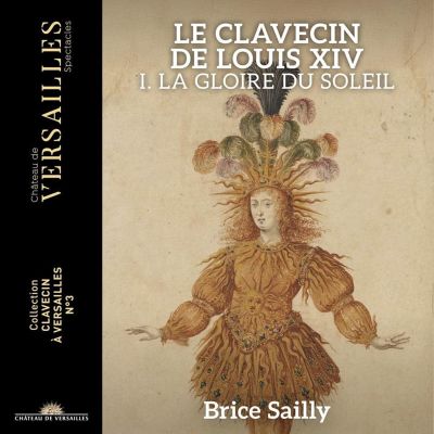Le Clavecin de Louis XIV: I. La Gloire du Soleil