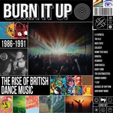Burn It Up: The Rise of British Dance Music 1986-1991