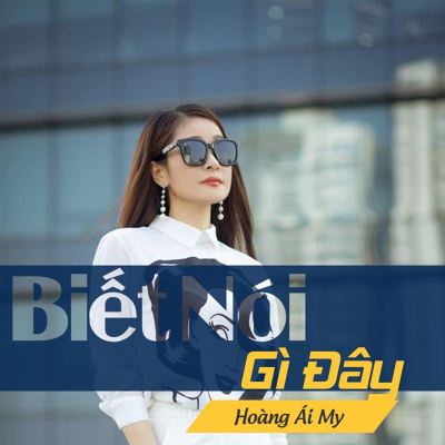 Biết Nói Gì Đây