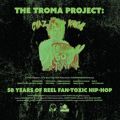 The Troma Project: 50 Years of Reel Fan-Toxic Hip-Hop