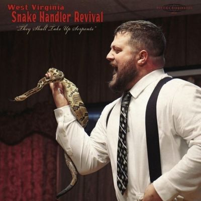 West Virginia Snake Handler Revival “They Shall Take Up Serpents”