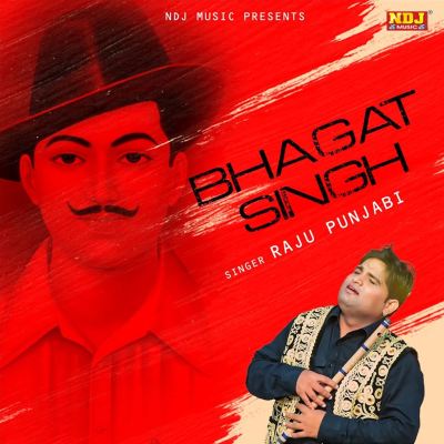 Bhagat Singh - Raju Punjabi | Album | AllMusic