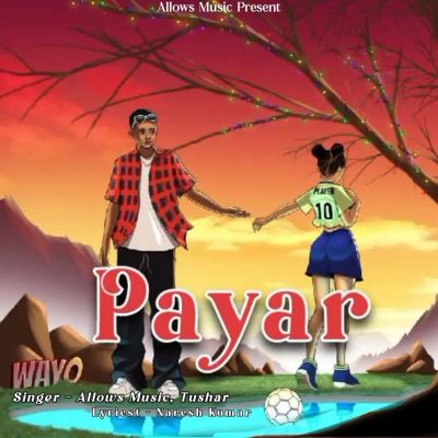Payar R Payar - Allows Music, Tushar | Album | AllMusic