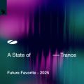 A State of Trance: Future Favorite 2025