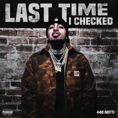 Last Time I Checked - 448 Gotti | Album | AllMusic