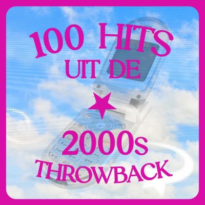 100 Hits uit de 2000s Throwback - Various Arti... | AllMusic