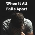 When It All Falls Apart